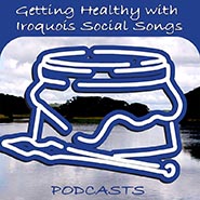 Getting Healthy with Iroquois Social Songs
